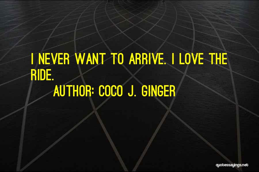 Coco Ginger Love Quotes By Coco J. Ginger