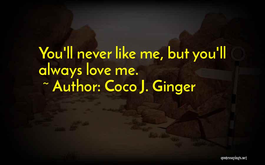 Coco Ginger Love Quotes By Coco J. Ginger