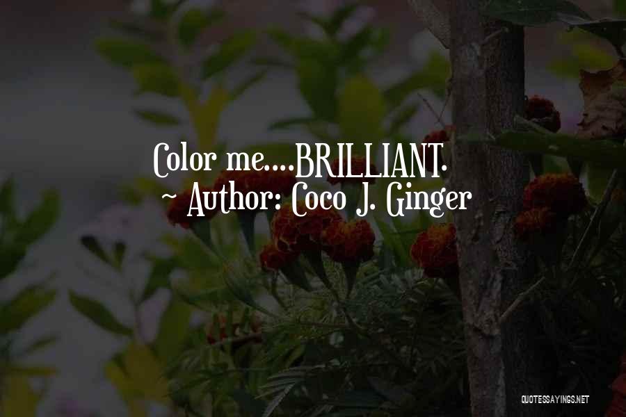 Coco Ginger Quotes By Coco J. Ginger