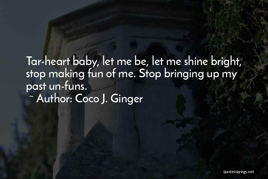 Coco Ginger Quotes By Coco J. Ginger