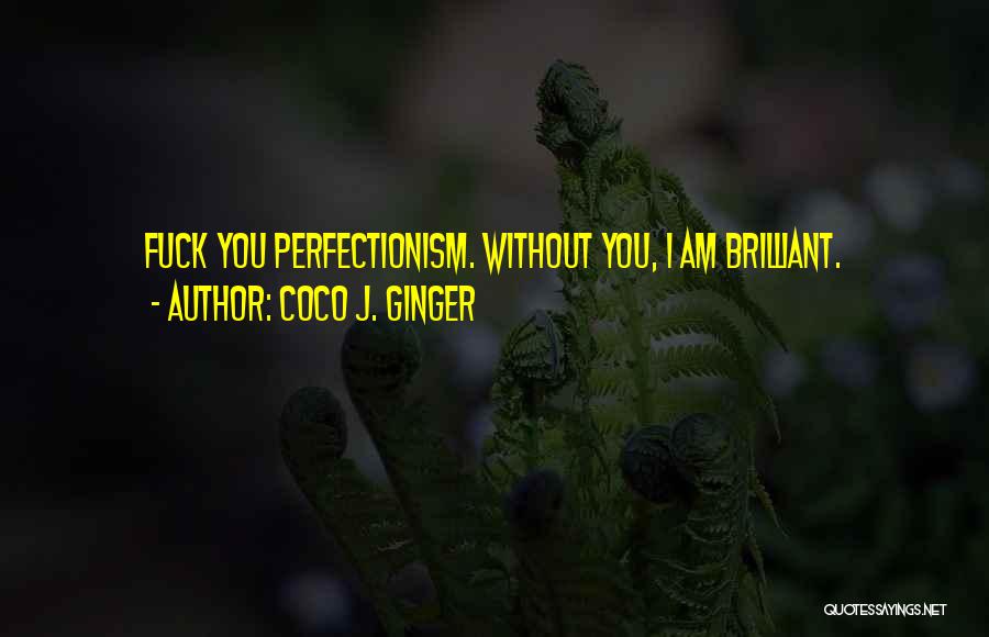 Coco Ginger Quotes By Coco J. Ginger