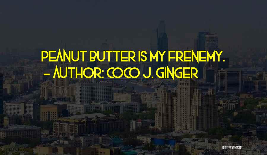 Coco J. Ginger Quotes 919261