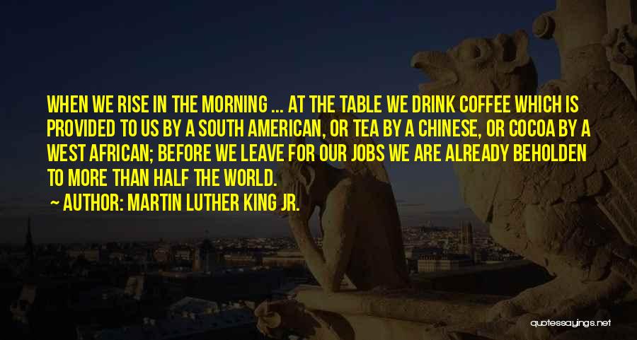 Cocoa Tea Quotes By Martin Luther King Jr.