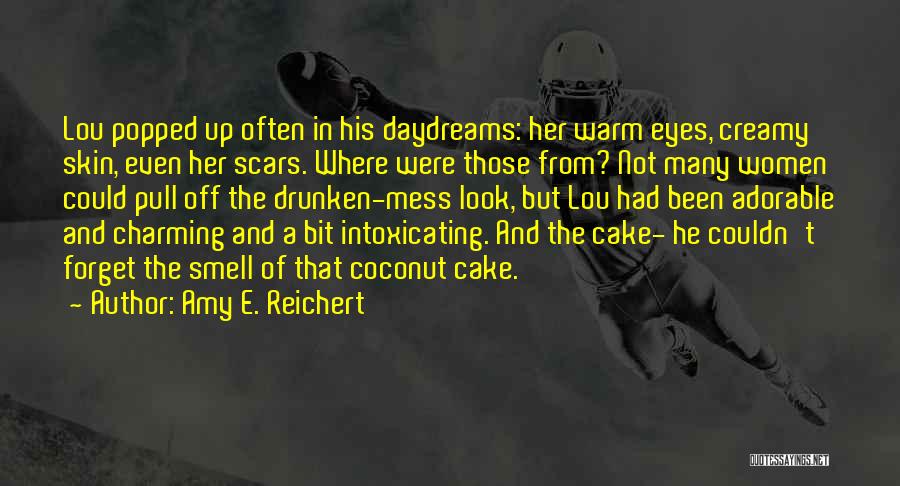 Coconut Cake Quotes By Amy E. Reichert