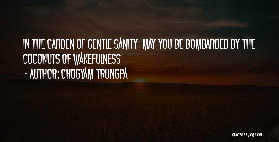 Coconuts Quotes By Chogyam Trungpa