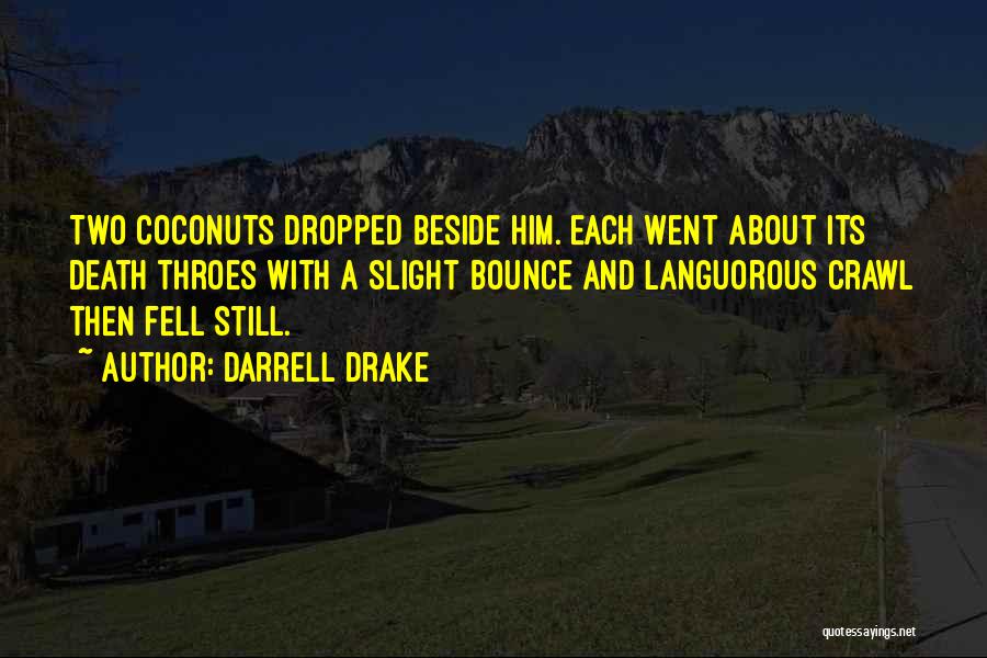 Coconuts Quotes By Darrell Drake