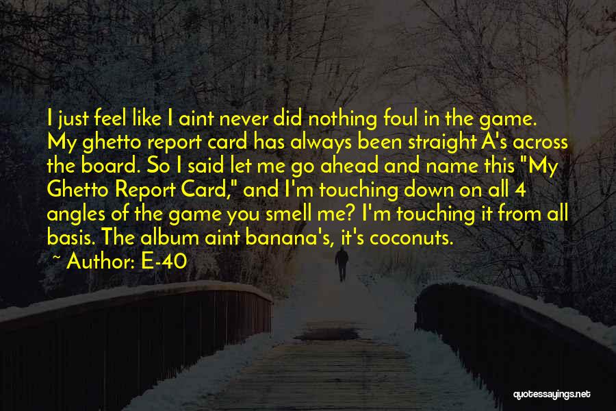 Coconuts Quotes By E-40