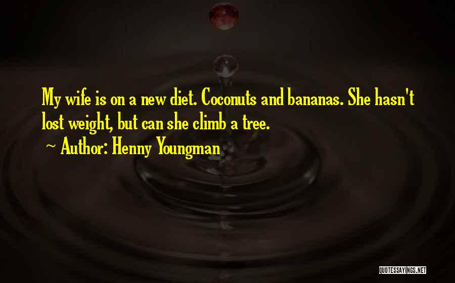 Coconuts Quotes By Henny Youngman