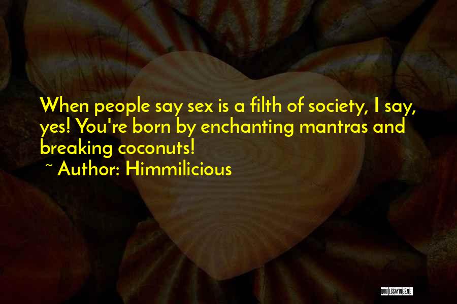 Coconuts Quotes By Himmilicious