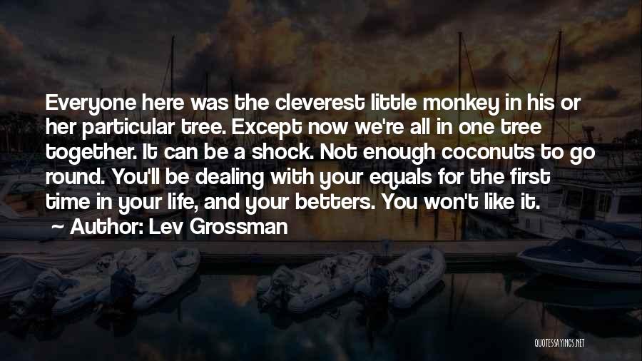 Coconuts Quotes By Lev Grossman