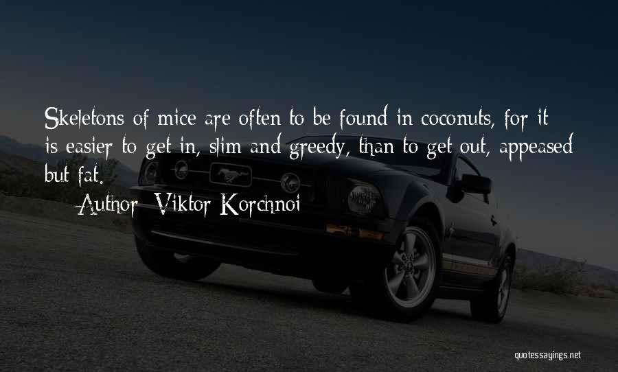 Coconuts Quotes By Viktor Korchnoi