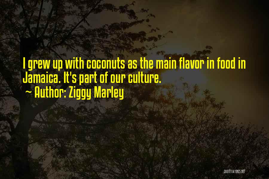 Coconuts Quotes By Ziggy Marley