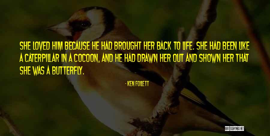 Cocoon Life Quotes By Ken Follett Cocoon Life Quotes By Ken Follett