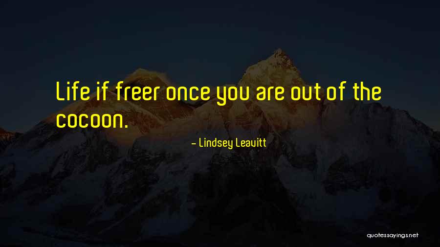 Cocoon Life Quotes By Lindsey Leavitt Cocoon Life Quotes By Lindsey Leavitt