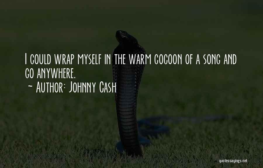 Cocoons Quotes By Johnny Cash