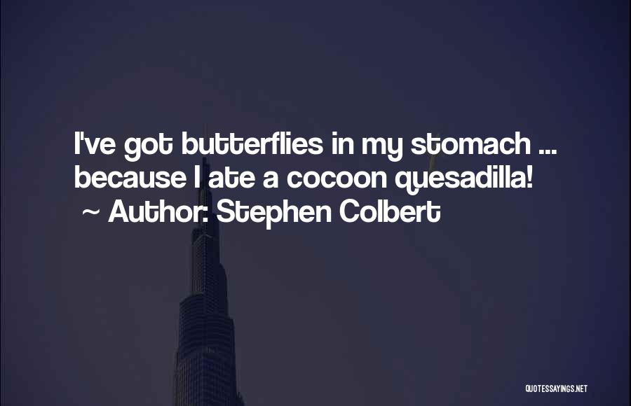 Cocoons Quotes By Stephen Colbert