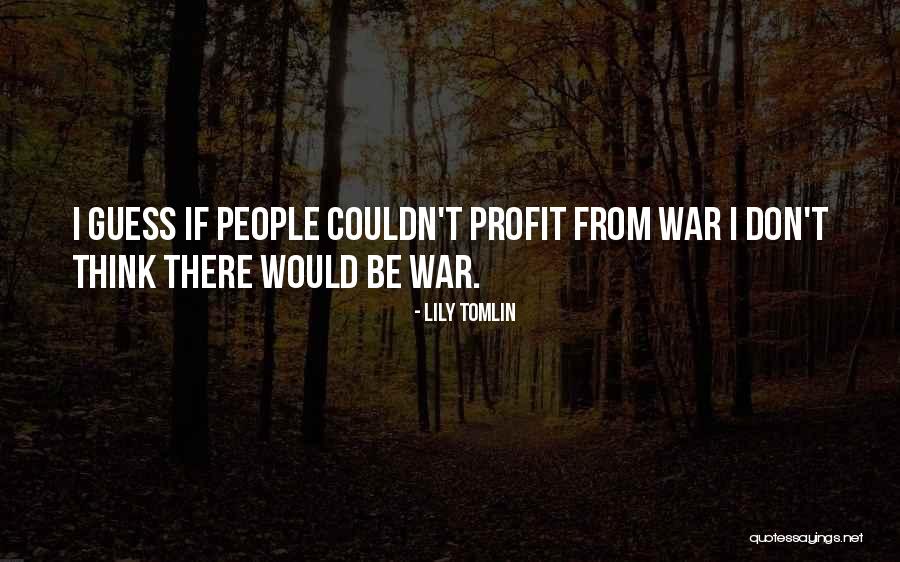 Cod 2 War Quotes By Lily Tomlin Cod 2 War Quotes By Lily Tomlin