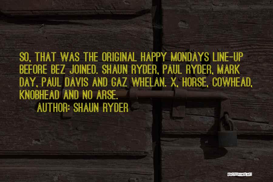 Cod Gaz Quotes By Shaun Ryder