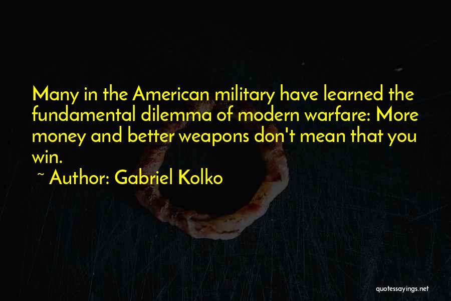 Cod Modern Warfare 2 Quotes By Gabriel Kolko