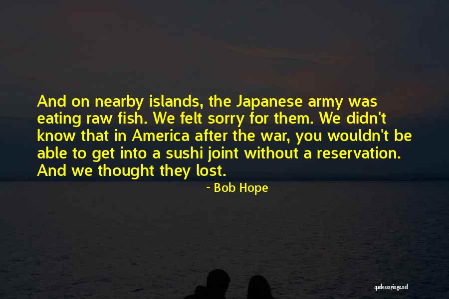 Cod War Japanese Quotes By Bob Hope Cod War Japanese Quotes By Bob Hope