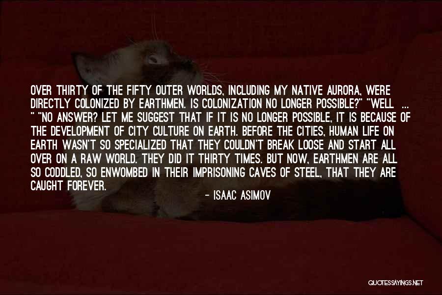 Coddled Quotes By Isaac Asimov Coddled Quotes By Isaac Asimov