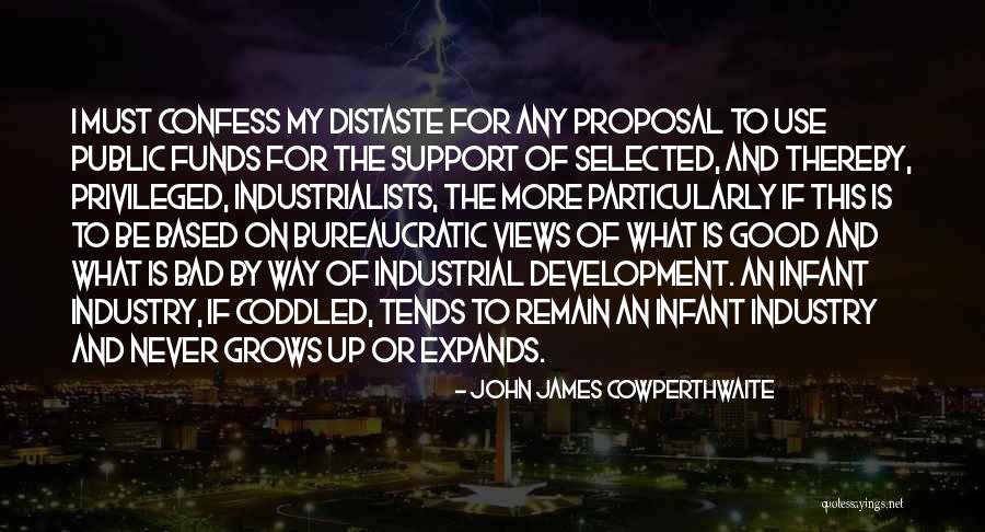 Coddled Quotes By John James Cowperthwaite Coddled Quotes By John James Cowperthwaite