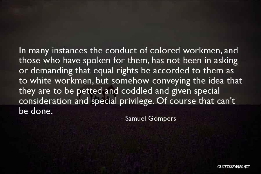 Coddled Quotes By Samuel Gompers Coddled Quotes By Samuel Gompers