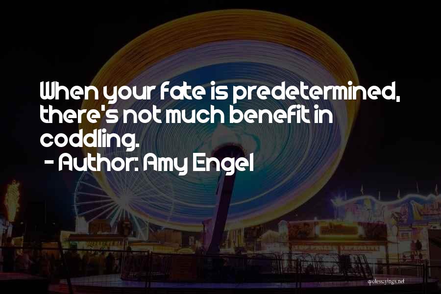 Coddling Quotes By Amy Engel