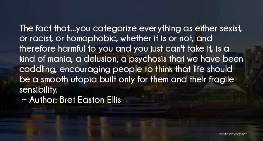 Coddling Quotes By Bret Easton Ellis