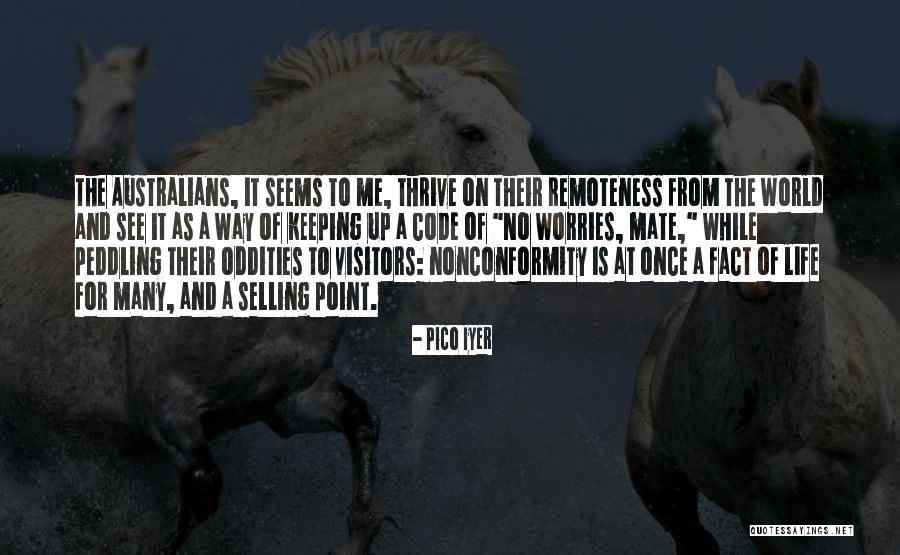 Code Life Quotes By Pico Iyer Code Life Quotes By Pico Iyer