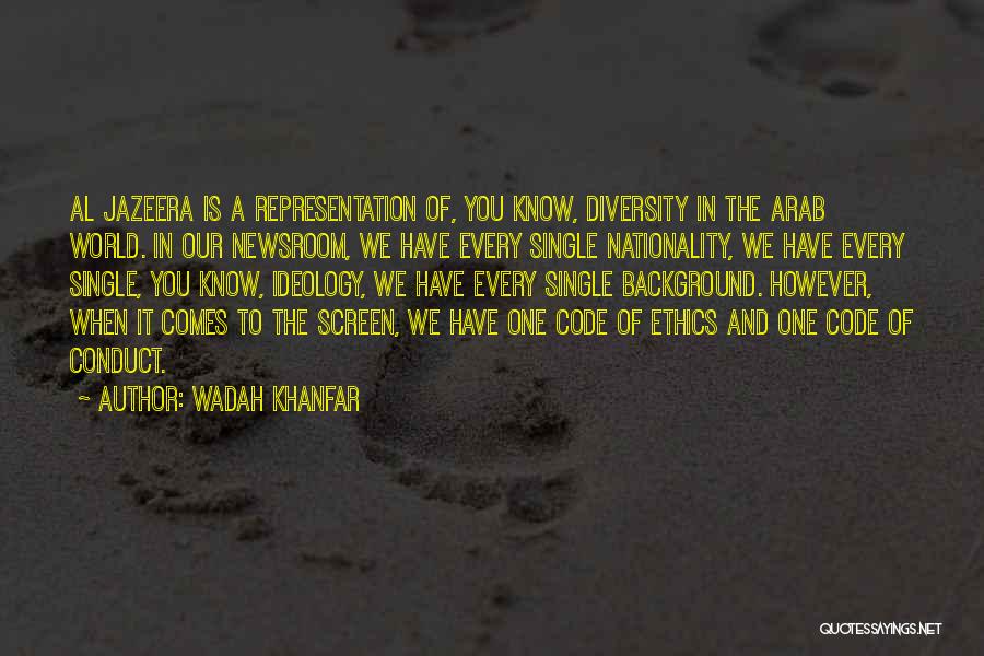 Code Of Conduct Quotes By Wadah Khanfar