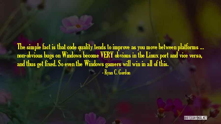 Code Quality Quotes By Ryan C. Gordon Code Quality Quotes By Ryan C. Gordon