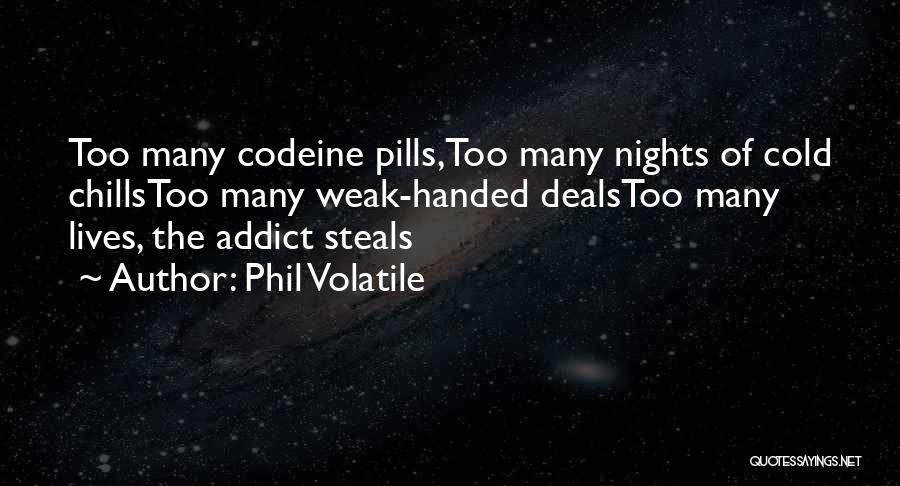 Codeine Addiction Quotes By Phil Volatile