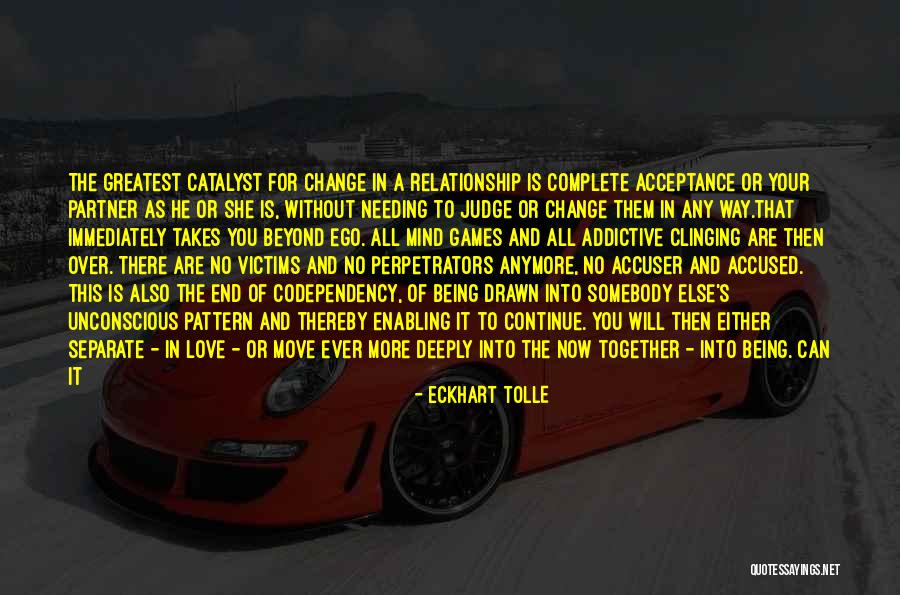 Codependency In A Relationship Quotes By Eckhart Tolle