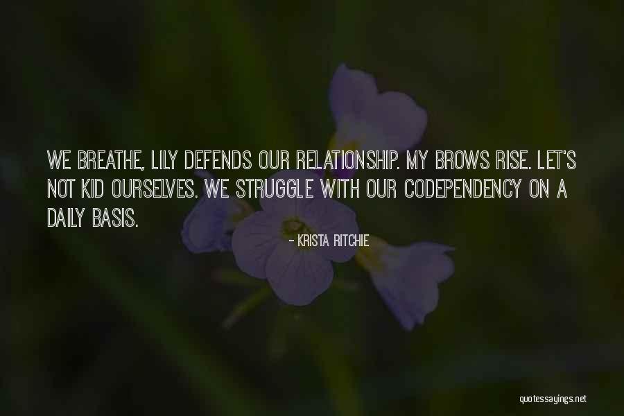 Codependency In A Relationship Quotes By Krista Ritchie