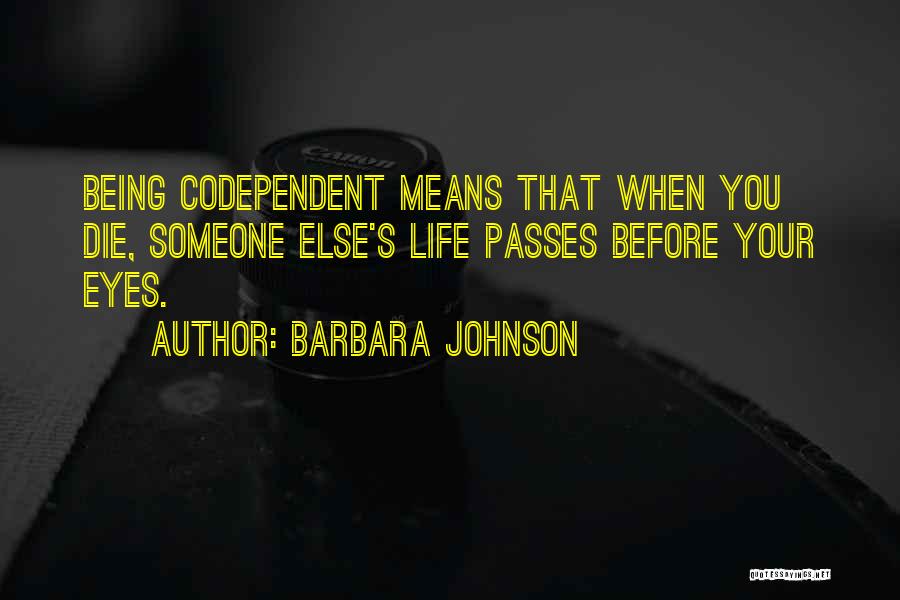 Codependent Quotes By Barbara Johnson
