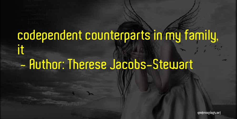 Codependent Quotes By Therese Jacobs-Stewart