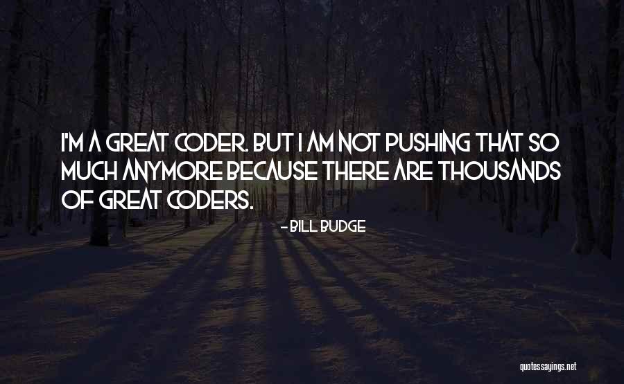 Coder Quotes By Bill Budge Coder Quotes By Bill Budge