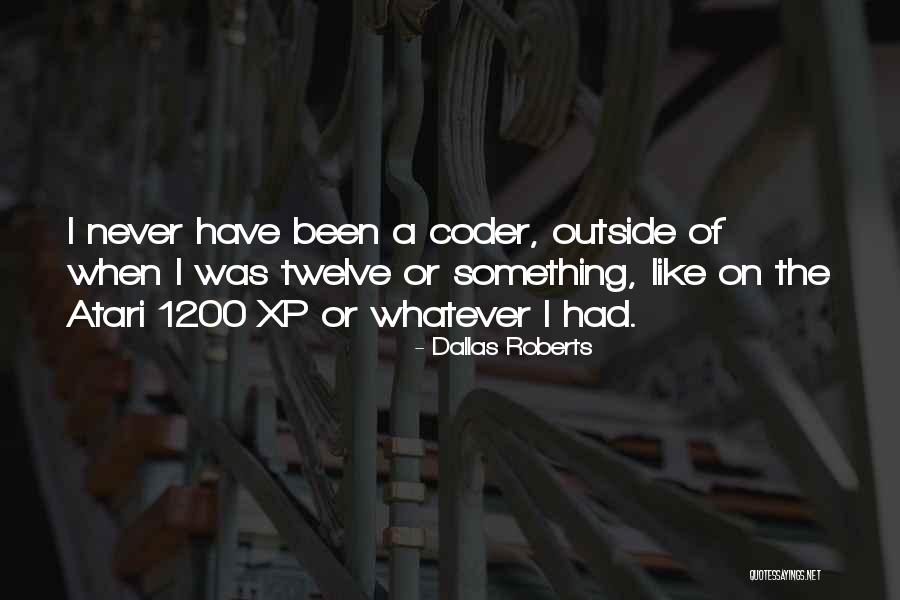 Coder Quotes By Dallas Roberts Coder Quotes By Dallas Roberts