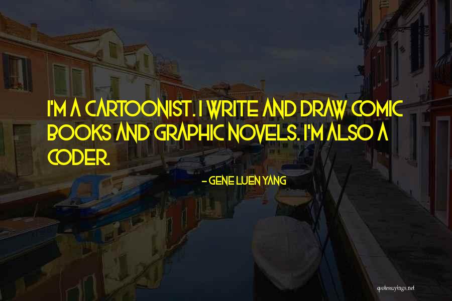 Coder Quotes By Gene Luen Yang Coder Quotes By Gene Luen Yang