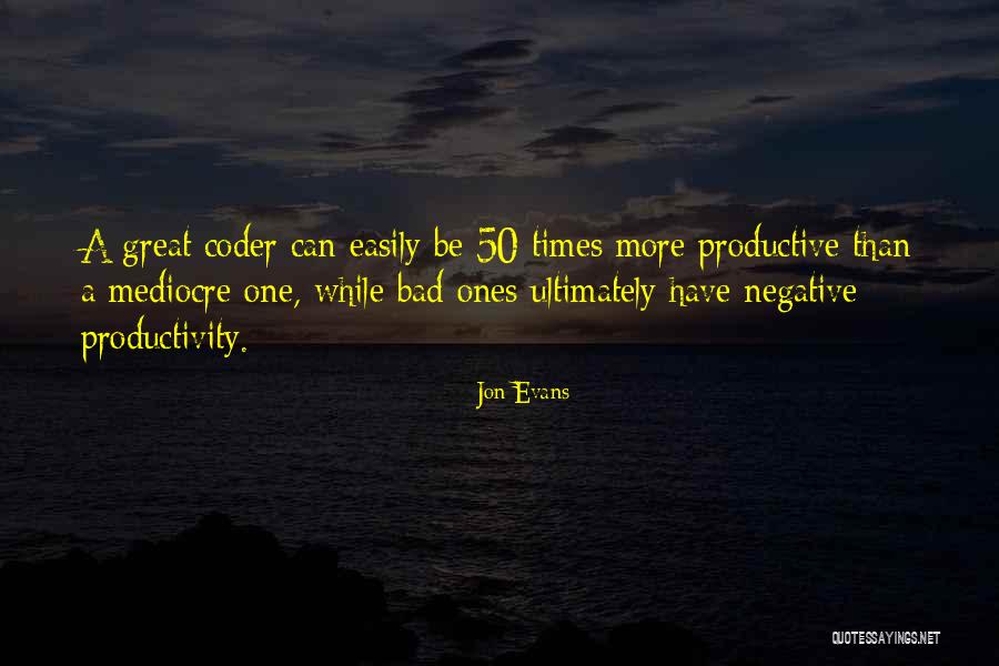 Coder Quotes By Jon Evans Coder Quotes By Jon Evans