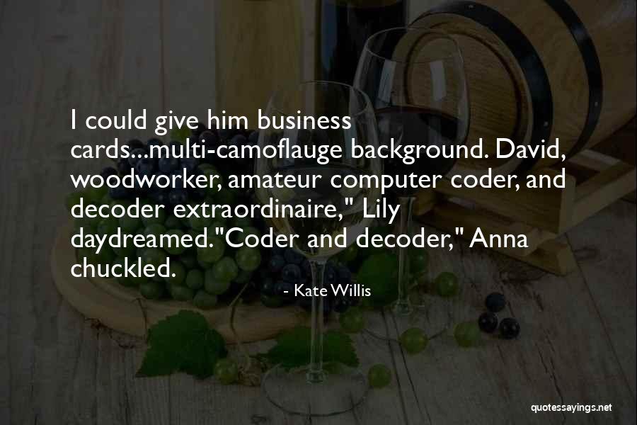 Coder Quotes By Kate Willis Coder Quotes By Kate Willis