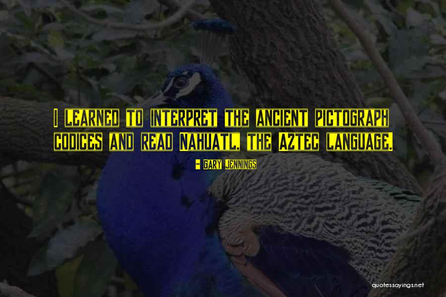 Codices Quotes By Gary Jennings Codices Quotes By Gary Jennings