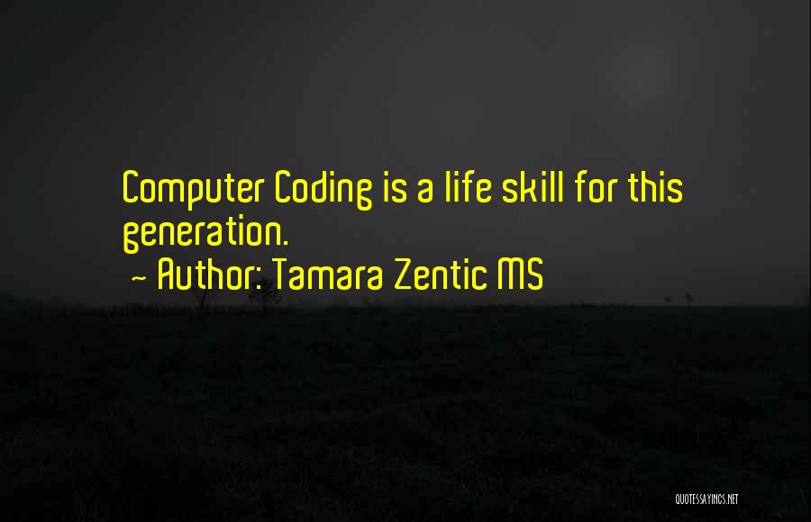 Coding Life Quotes By Tamara Zentic MS