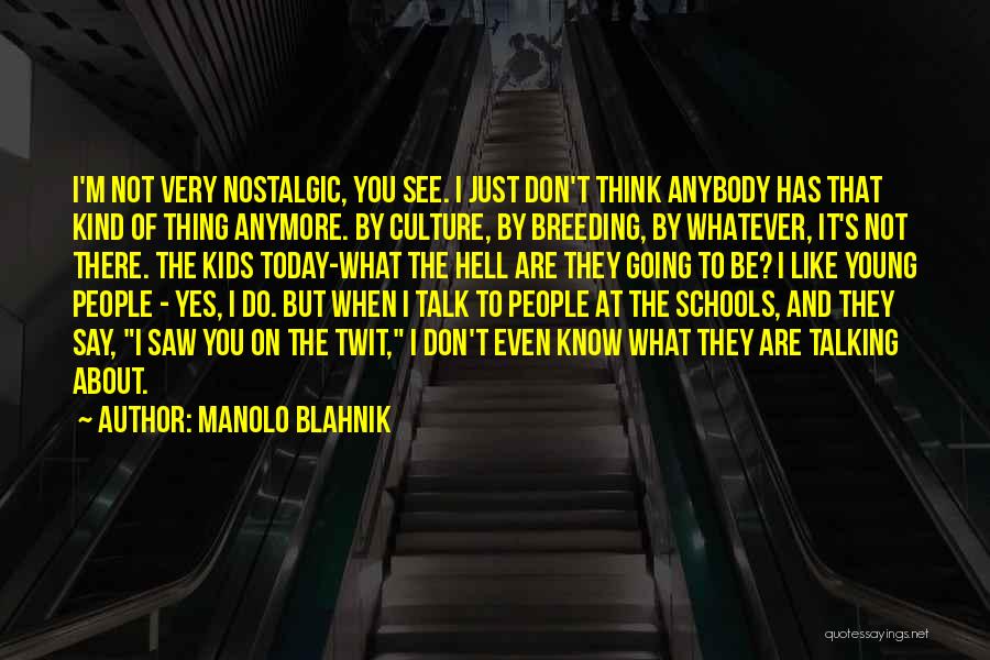 Codorniz Quotes By Manolo Blahnik