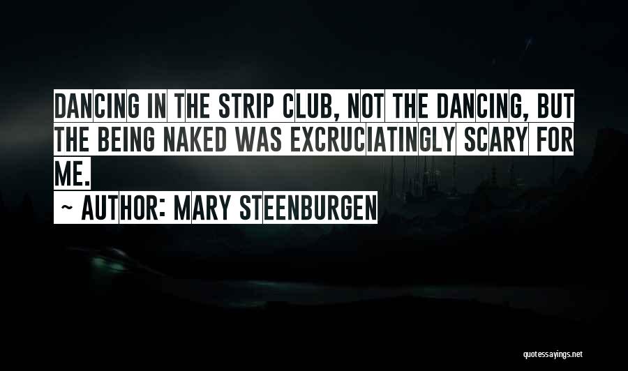 Codorniz Quotes By Mary Steenburgen