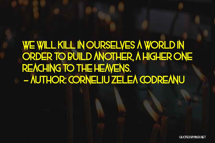 Codreanu Quotes By Corneliu Zelea Codreanu