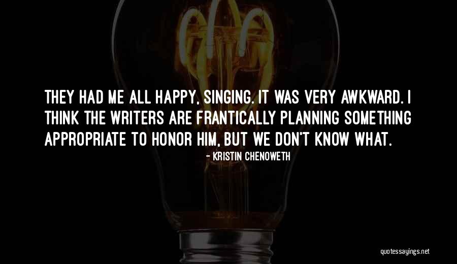 Codus Receptus Quotes By Kristin Chenoweth Codus Receptus Quotes By Kristin Chenoweth