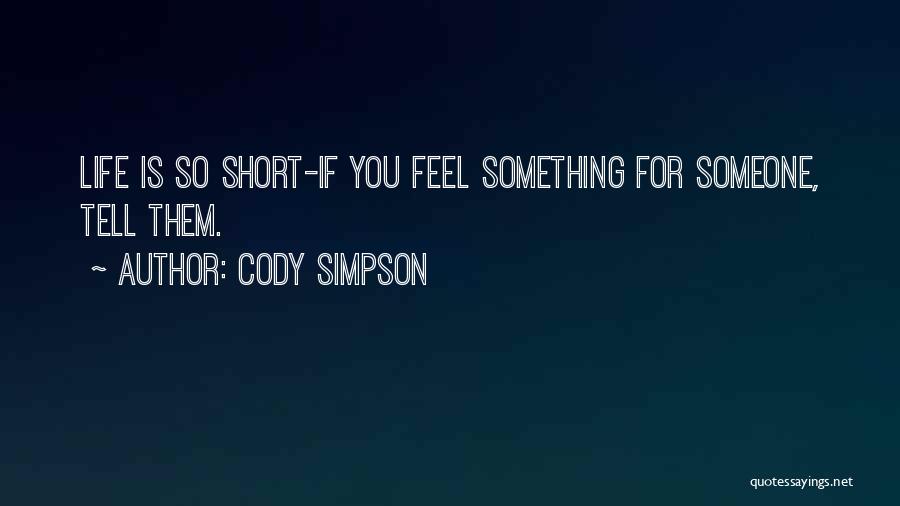 Cody Short Quotes By Cody Simpson