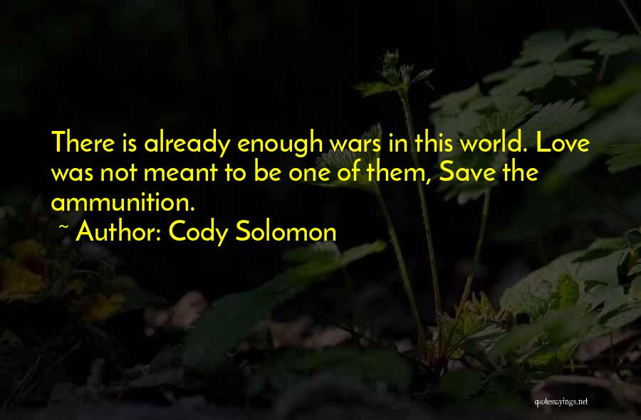 Cody Solomon Quotes 1180655